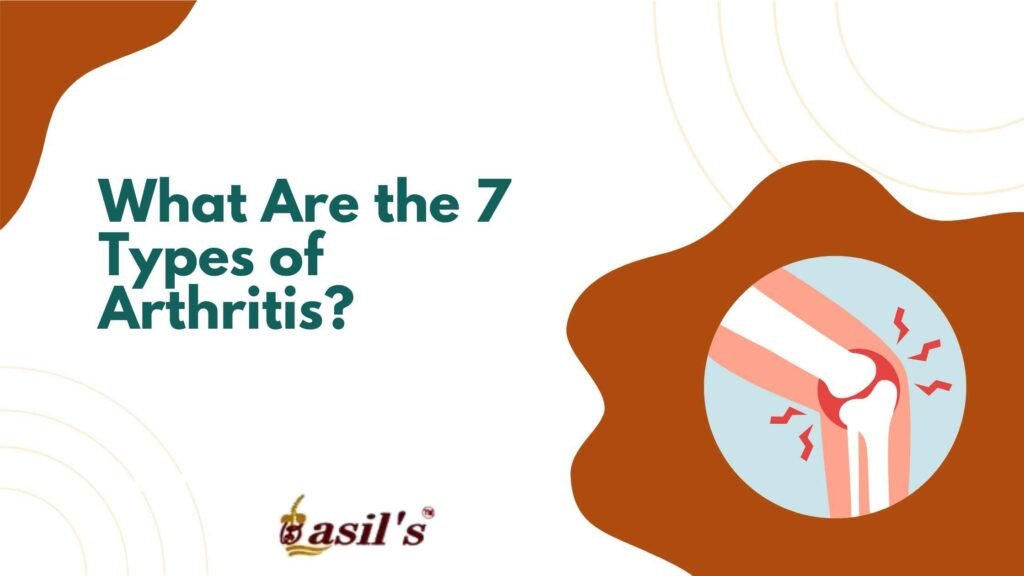 What Are the 7 Types of Arthritis